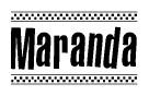 The clipart image displays the text Maranda in a bold, stylized font. It is enclosed in a rectangular border with a checkerboard pattern running below and above the text, similar to a finish line in racing. 