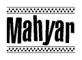The clipart image displays the text Mahyar in a bold, stylized font. It is enclosed in a rectangular border with a checkerboard pattern running below and above the text, similar to a finish line in racing. 