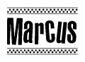 The image is a black and white clipart of the text Marcus in a bold, italicized font. The text is bordered by a dotted line on the top and bottom, and there are checkered flags positioned at both ends of the text, usually associated with racing or finishing lines.