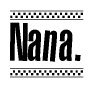 The clipart image displays the text Nana in a bold, stylized font. It is enclosed in a rectangular border with a checkerboard pattern running below and above the text, similar to a finish line in racing. 