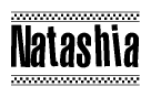 The image contains the text Natashia in a bold, stylized font, with a checkered flag pattern bordering the top and bottom of the text.