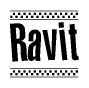 The image is a black and white clipart of the text Ravit in a bold, italicized font. The text is bordered by a dotted line on the top and bottom, and there are checkered flags positioned at both ends of the text, usually associated with racing or finishing lines.
