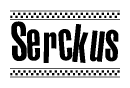 The image contains the text Serckus in a bold, stylized font, with a checkered flag pattern bordering the top and bottom of the text.