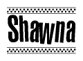 The image is a black and white clipart of the text Shawna in a bold, italicized font. The text is bordered by a dotted line on the top and bottom, and there are checkered flags positioned at both ends of the text, usually associated with racing or finishing lines.