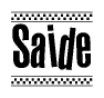The image is a black and white clipart of the text Saide in a bold, italicized font. The text is bordered by a dotted line on the top and bottom, and there are checkered flags positioned at both ends of the text, usually associated with racing or finishing lines.