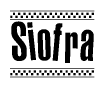 The clipart image displays the text Siofra in a bold, stylized font. It is enclosed in a rectangular border with a checkerboard pattern running below and above the text, similar to a finish line in racing. 