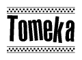 The image contains the text Tomeka in a bold, stylized font, with a checkered flag pattern bordering the top and bottom of the text.