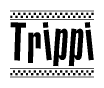 The image is a black and white clipart of the text Trippi in a bold, italicized font. The text is bordered by a dotted line on the top and bottom, and there are checkered flags positioned at both ends of the text, usually associated with racing or finishing lines.