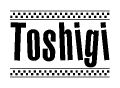 The clipart image displays the text Toshigi in a bold, stylized font. It is enclosed in a rectangular border with a checkerboard pattern running below and above the text, similar to a finish line in racing. 