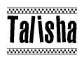The clipart image displays the text Talisha in a bold, stylized font. It is enclosed in a rectangular border with a checkerboard pattern running below and above the text, similar to a finish line in racing. 