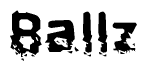 The image contains the word Ballz in a stylized font with a static looking effect at the bottom of the words