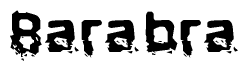 The image contains the word Barabra in a stylized font with a static looking effect at the bottom of the words
