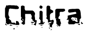 The image contains the word Chitra in a stylized font with a static looking effect at the bottom of the words