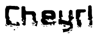The image contains the word Cheyrl in a stylized font with a static looking effect at the bottom of the words