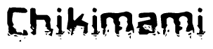 The image contains the word Chikimami in a stylized font with a static looking effect at the bottom of the words
