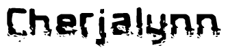 The image contains the word Cherjalynn in a stylized font with a static looking effect at the bottom of the words