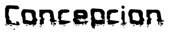 The image contains the word Concepcion in a stylized font with a static looking effect at the bottom of the words