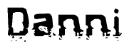 The image contains the word Danni in a stylized font with a static looking effect at the bottom of the words