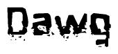 The image contains the word Dawg in a stylized font with a static looking effect at the bottom of the words