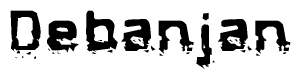 This nametag says Debanjan, and has a static looking effect at the bottom of the words. The words are in a stylized font.