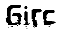 The image contains the word Girc in a stylized font with a static looking effect at the bottom of the words