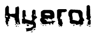 This nametag says Hyerol, and has a static looking effect at the bottom of the words. The words are in a stylized font.