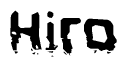 This nametag says Hiro, and has a static looking effect at the bottom of the words. The words are in a stylized font.