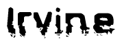 The image contains the word Irvine in a stylized font with a static looking effect at the bottom of the words