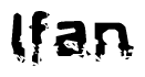 The image contains the word Ifan in a stylized font with a static looking effect at the bottom of the words