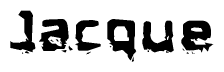 This nametag says Jacque, and has a static looking effect at the bottom of the words. The words are in a stylized font.