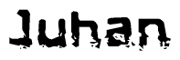 The image contains the word Juhan in a stylized font with a static looking effect at the bottom of the words