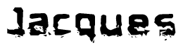 This nametag says Jacques, and has a static looking effect at the bottom of the words. The words are in a stylized font.
