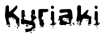 The image contains the word Kyriaki in a stylized font with a static looking effect at the bottom of the words