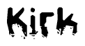 This nametag says Kirk, and has a static looking effect at the bottom of the words. The words are in a stylized font.