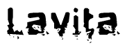 This nametag says Lavita, and has a static looking effect at the bottom of the words. The words are in a stylized font.