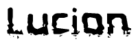 This nametag says Lucion, and has a static looking effect at the bottom of the words. The words are in a stylized font.