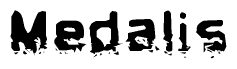 The image contains the word Medalis in a stylized font with a static looking effect at the bottom of the words