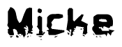 This nametag says Micke, and has a static looking effect at the bottom of the words. The words are in a stylized font.