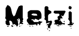   This nametag says Metzi, and has a static looking effect at the bottom of the words. The words are in a stylized font. 
