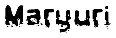 This nametag says Maryuri, and has a static looking effect at the bottom of the words. The words are in a stylized font.