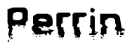 The image contains the word Perrin in a stylized font with a static looking effect at the bottom of the words
