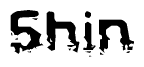 The image contains the word Shin in a stylized font with a static looking effect at the bottom of the words