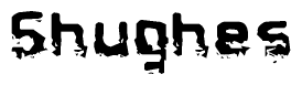 The image contains the word Shughes in a stylized font with a static looking effect at the bottom of the words