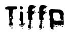 This nametag says Tiffp, and has a static looking effect at the bottom of the words. The words are in a stylized font.