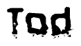 The image contains the word Tod in a stylized font with a static looking effect at the bottom of the words