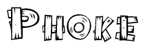 The image contains the name Phoke written in a decorative, stylized font with a hand-drawn appearance. The lines are made up of what appears to be planks of wood, which are nailed together