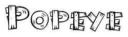The image contains the name Popeye written in a decorative, stylized font with a hand-drawn appearance. The lines are made up of what appears to be planks of wood, which are nailed together