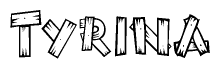The image contains the name Tyrina written in a decorative, stylized font with a hand-drawn appearance. The lines are made up of what appears to be planks of wood, which are nailed together