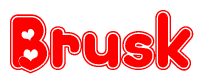 The image is a red and white graphic with the word Brusk written in a decorative script. Each letter in  is contained within its own outlined bubble-like shape. Inside each letter, there is a white heart symbol.