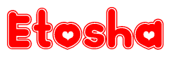 The image is a red and white graphic with the word Etosha written in a decorative script. Each letter in  is contained within its own outlined bubble-like shape. Inside each letter, there is a white heart symbol.